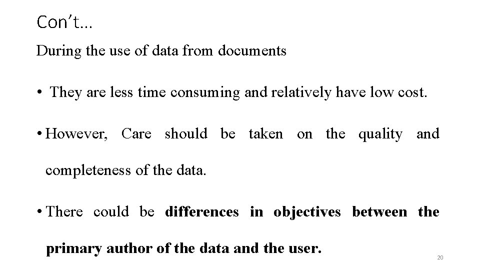 Con’t… During the use of data from documents • They are less time consuming