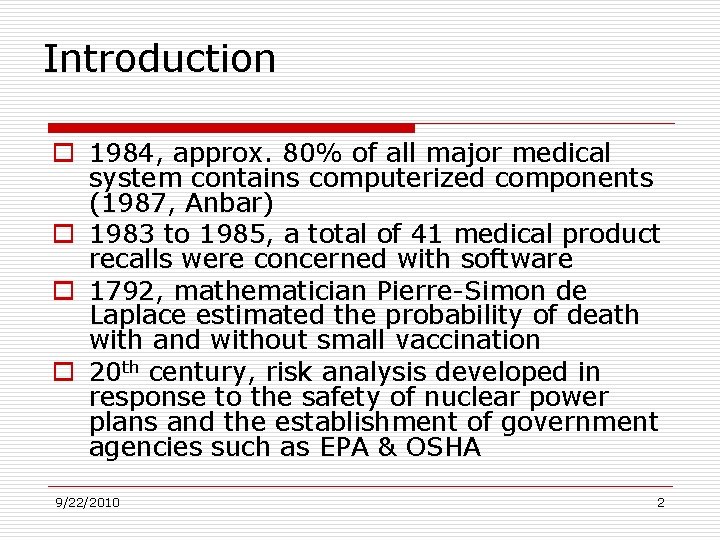 Introduction o 1984, approx. 80% of all major medical system contains computerized components (1987,