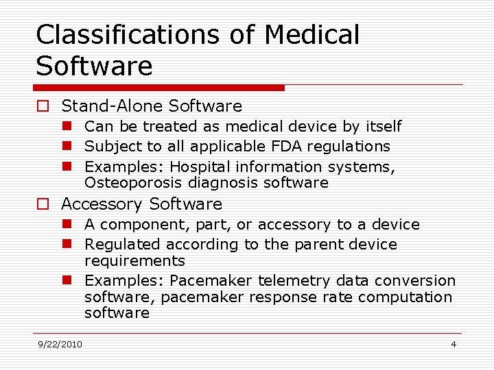 Classifications of Medical Software o Stand-Alone Software n Can be treated as medical device