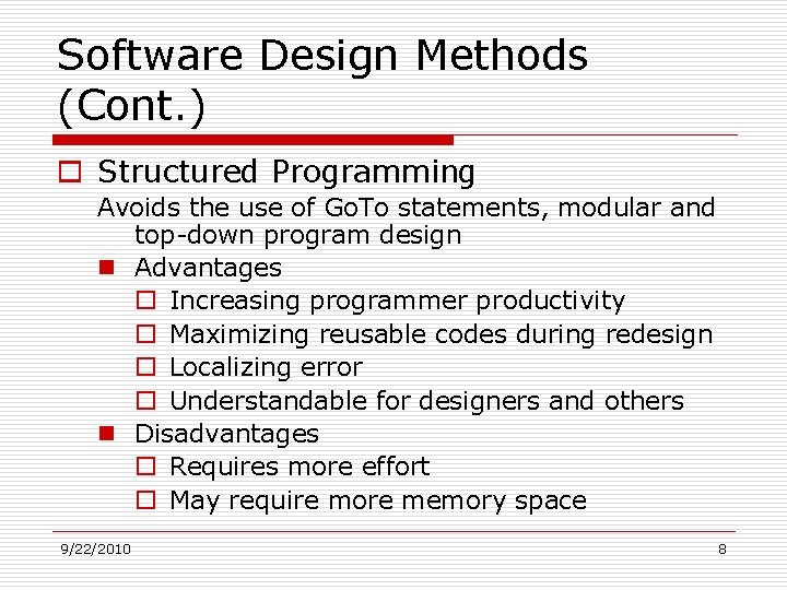 Software Design Methods (Cont. ) o Structured Programming Avoids the use of Go. To