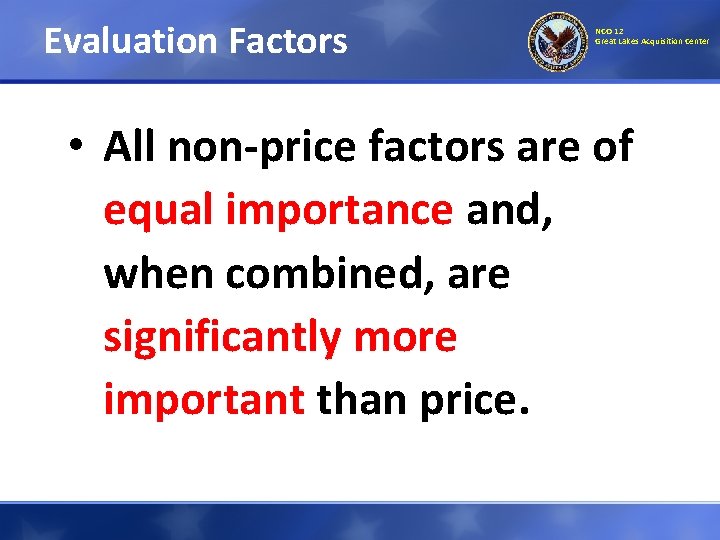 Evaluation Factors NCO 12 Great Lakes Acquisition Center • All non-price factors are of Evaluation Factors NCO 12 Great Lakes Acquisition Center • All non-price factors are of