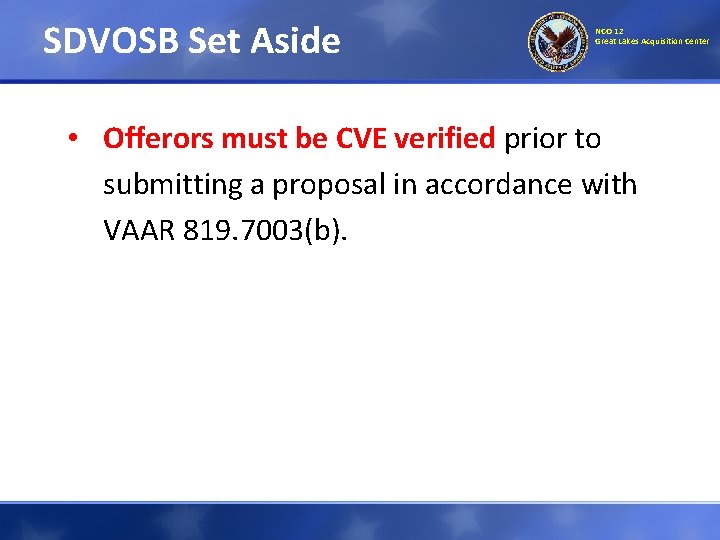 SDVOSB Set Aside NCO 12 Great Lakes Acquisition Center • Offerors must be CVE SDVOSB Set Aside NCO 12 Great Lakes Acquisition Center • Offerors must be CVE