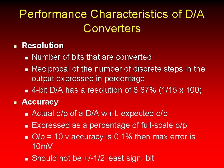 Performance Characteristics of D/A Converters n n Resolution n Number of bits that are