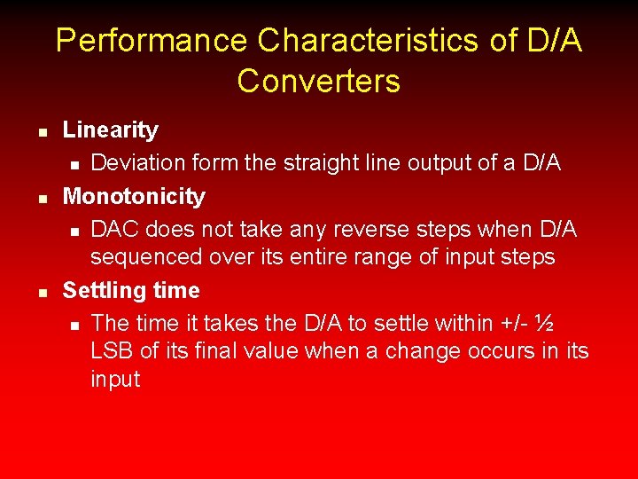 Performance Characteristics of D/A Converters n n n Linearity n Deviation form the straight