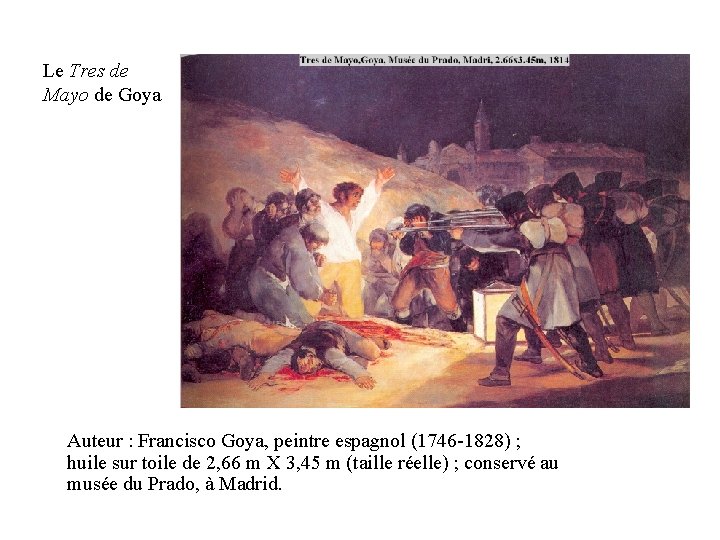 Le Tres de Mayo de Goya Auteur : Francisco Goya, peintre espagnol (1746 -1828)