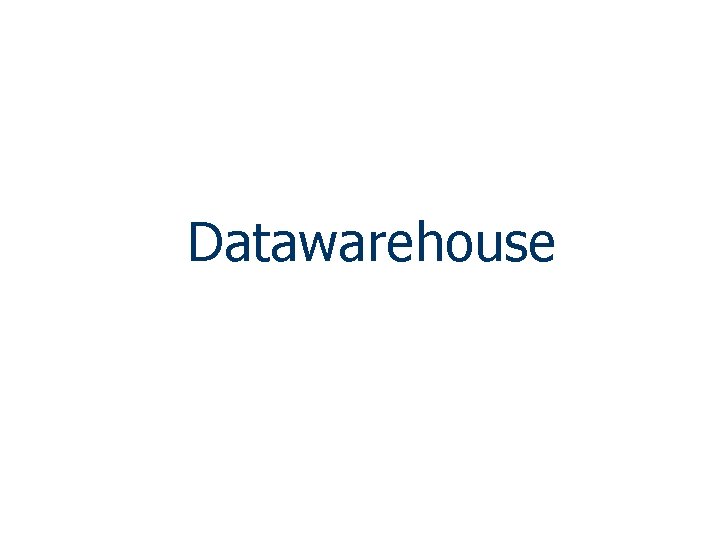 Datawarehouse 1 