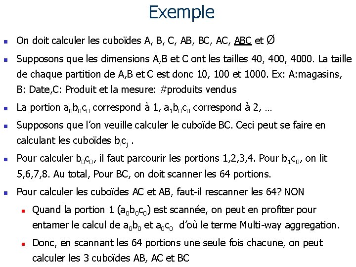 Exemple Ø n On doit calculer les cuboïdes A, B, C, AB, BC, ABC