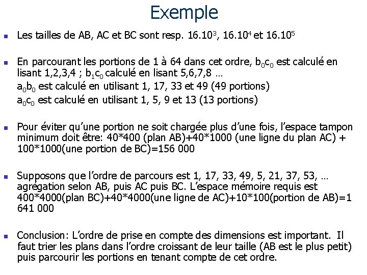 Exemple n n n Les tailles de AB, AC et BC sont resp. 16.