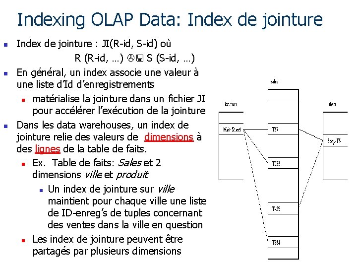 Indexing OLAP Data: Index de jointure n n n Index de jointure : JI(R-id,