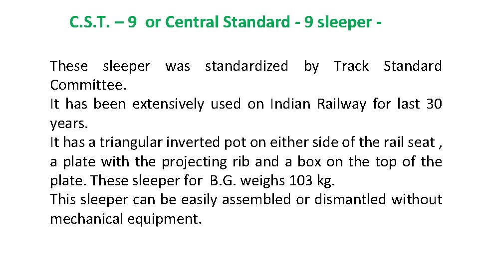 C. S. T. – 9 or Central Standard - 9 sleeper These sleeper was C. S. T. – 9 or Central Standard - 9 sleeper These sleeper was