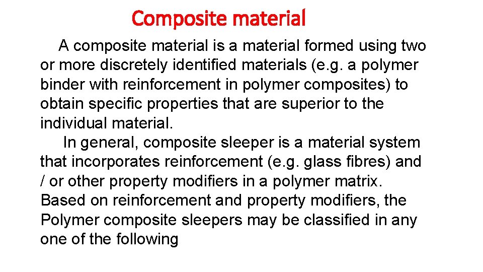 Composite material A composite material is a material formed using two or more discretely Composite material A composite material is a material formed using two or more discretely