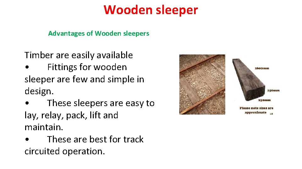 Wooden sleeper Advantages of Wooden sleepers Timber are easily available • Fittings for wooden Wooden sleeper Advantages of Wooden sleepers Timber are easily available • Fittings for wooden