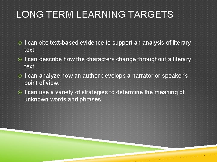 LONG TERM LEARNING TARGETS I can cite text-based evidence to support an analysis of LONG TERM LEARNING TARGETS I can cite text-based evidence to support an analysis of