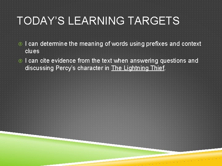 TODAY’S LEARNING TARGETS I can determine the meaning of words using prefixes and context TODAY’S LEARNING TARGETS I can determine the meaning of words using prefixes and context
