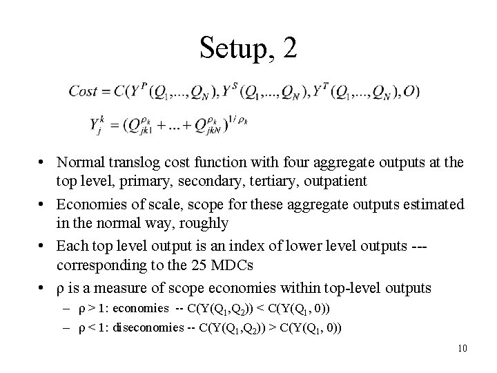 Setup, 2 • Normal translog cost function with four aggregate outputs at the top Setup, 2 • Normal translog cost function with four aggregate outputs at the top