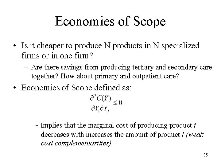 Economies of Scope • Is it cheaper to produce N products in N specialized Economies of Scope • Is it cheaper to produce N products in N specialized
