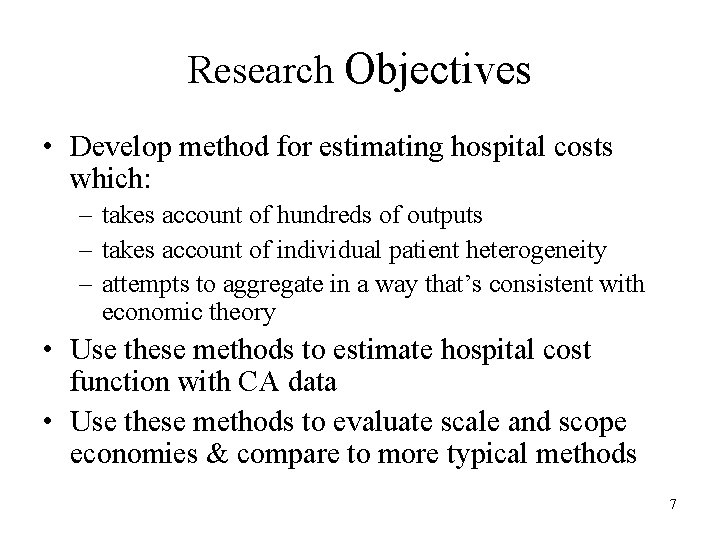 Research Objectives • Develop method for estimating hospital costs which: – takes account of Research Objectives • Develop method for estimating hospital costs which: – takes account of