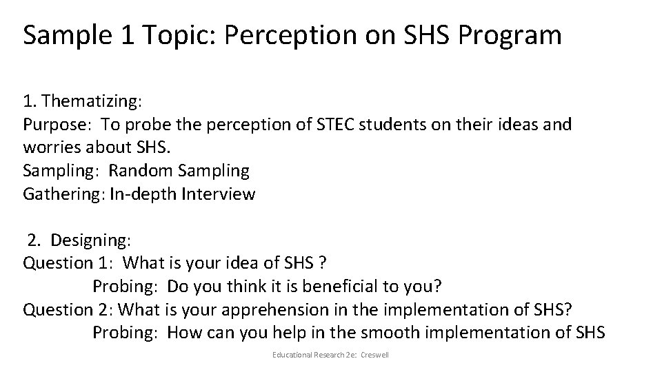 Sample 1 Topic: Perception on SHS Program 1. Thematizing: Purpose: To probe the perception