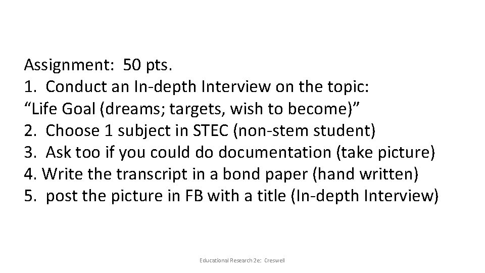 Assignment: 50 pts. 1. Conduct an In-depth Interview on the topic: “Life Goal (dreams;