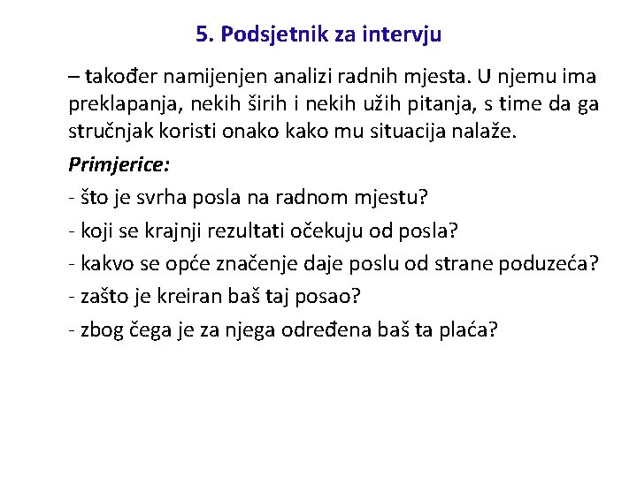 5. Podsjetnik za intervju – također namijenjen analizi radnih mjesta. U njemu ima preklapanja,