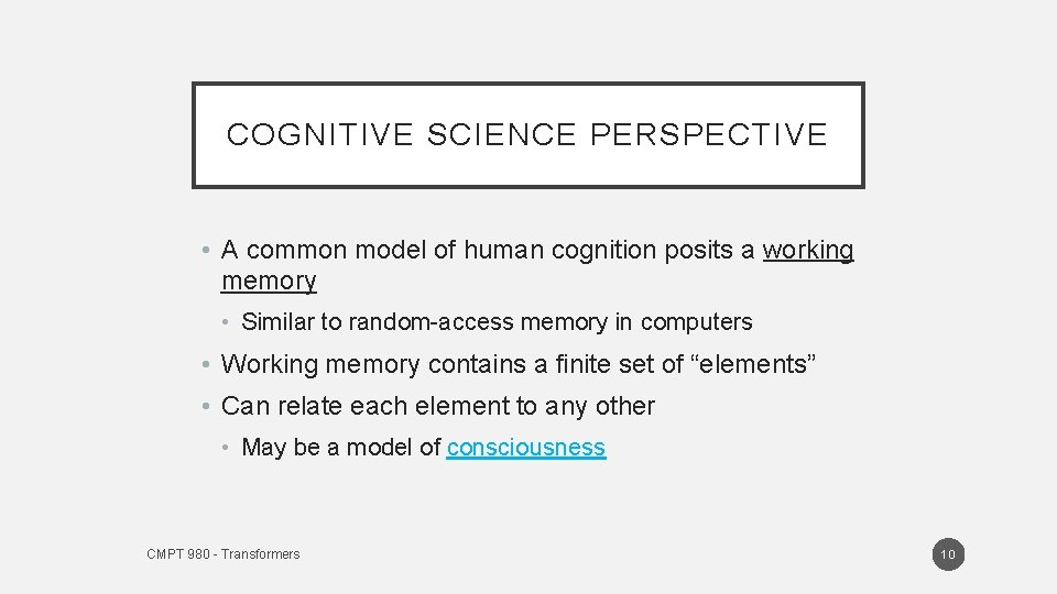 COGNITIVE SCIENCE PERSPECTIVE • A common model of human cognition posits a working memory