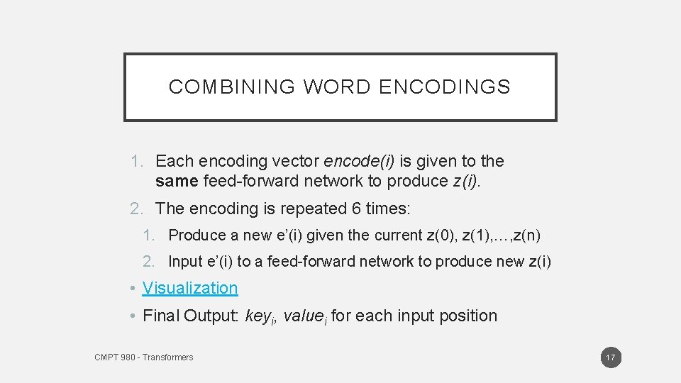 COMBINING WORD ENCODINGS 1. Each encoding vector encode(i) is given to the same feed-forward