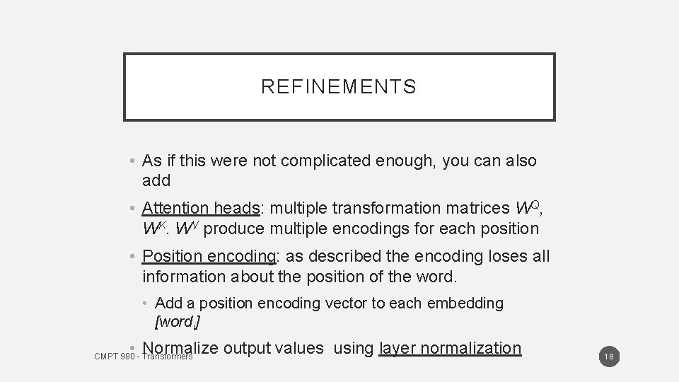 REFINEMENTS • As if this were not complicated enough, you can also add •