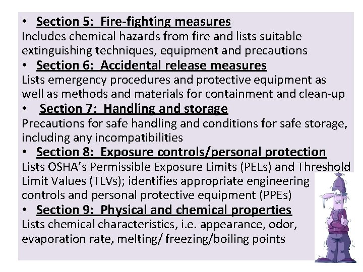  • Section 5: Fire-fighting measures Includes chemical hazards from fire and lists suitable