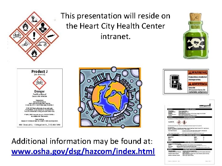 This presentation will reside on the Heart City Health Center intranet. Additional information may