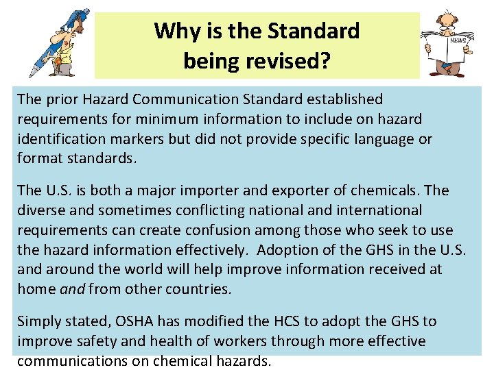 Why is the Standard being revised? The prior Hazard Communication Standard established requirements for