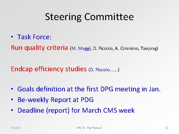 Steering Committee • Task Force: Run quality criteria (M. Maggi, D. Piccolo, A. Cimmino,