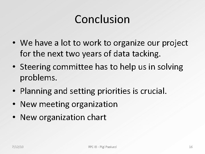 Conclusion • We have a lot to work to organize our project for the