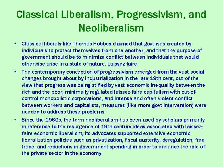 Classical Liberalism, Progressivism, and Neoliberalism • Classical liberals like Thomas Hobbes claimed that govt
