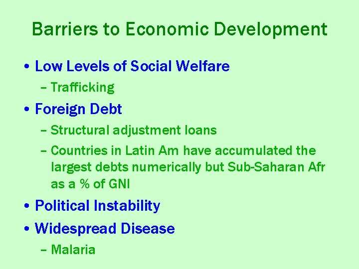 Barriers to Economic Development • Low Levels of Social Welfare – Trafficking • Foreign