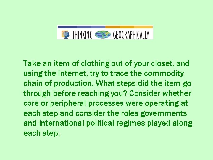 Take an item of clothing out of your closet, and using the Internet, try