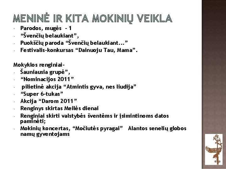 MENINĖ IR KITA MOKINIŲ VEIKLA - Parodos, mugės – 1 “Švenčių belaukiant”, Puokščių paroda