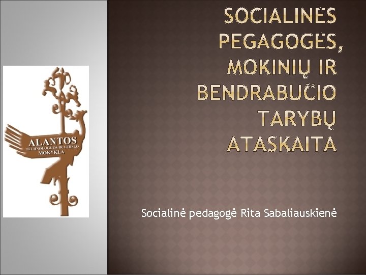 Socialinė pedagogė Rita Sabaliauskienė 