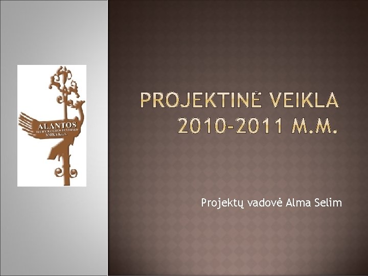 Projektų vadovė Alma Selim 