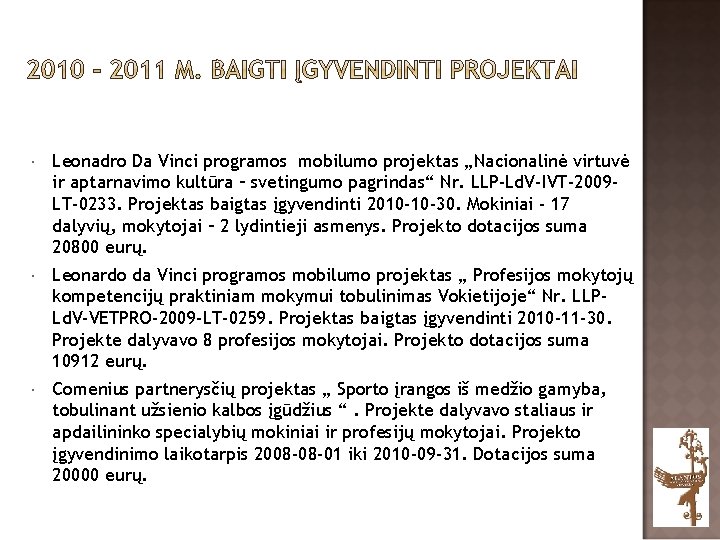  Leonadro Da Vinci programos mobilumo projektas „Nacionalinė virtuvė ir aptarnavimo kultūra – svetingumo