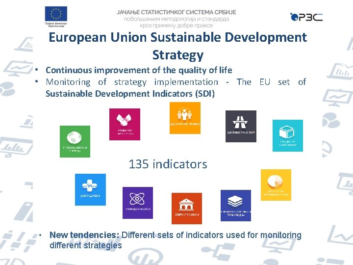European Union Sustainable Development Strategy • Continuous improvement of the quality of life •