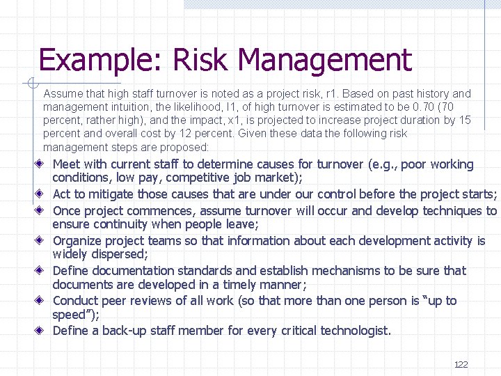 Example: Risk Management Assume that high staff turnover is noted as a project risk, Example: Risk Management Assume that high staff turnover is noted as a project risk,