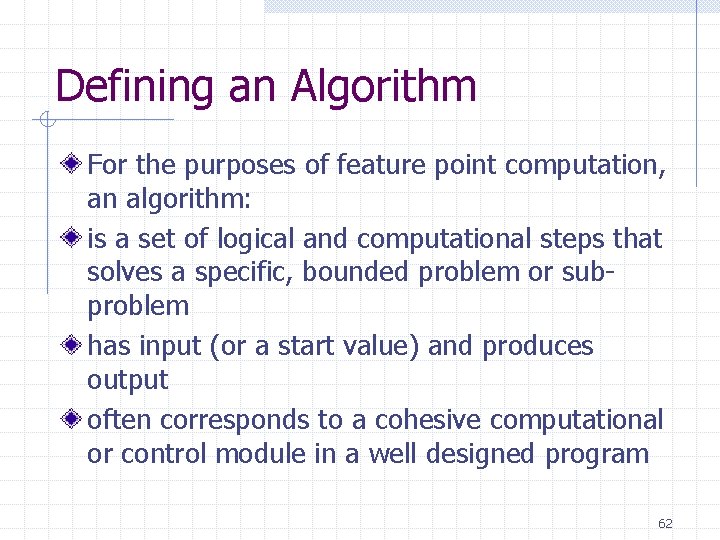 Defining an Algorithm For the purposes of feature point computation, an algorithm: is a Defining an Algorithm For the purposes of feature point computation, an algorithm: is a