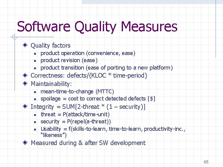 Software Quality Measures Quality factors n n n product operation (convenience, ease) product revision Software Quality Measures Quality factors n n n product operation (convenience, ease) product revision