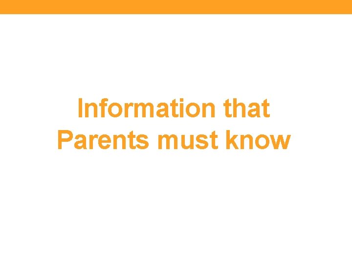 Information that Parents must know 