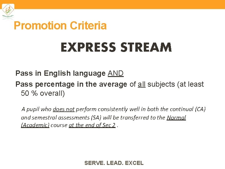 Promotion Criteria EXPRESS STREAM Pass in English language AND Pass percentage in the average