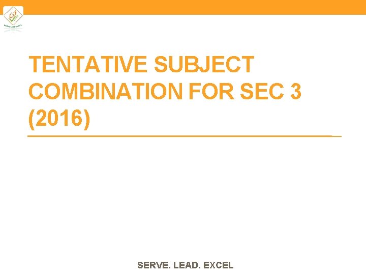TENTATIVE SUBJECT COMBINATION FOR SEC 3 (2016) SERVE. LEAD. EXCEL 