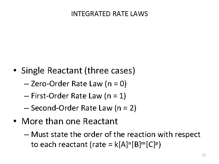 INTEGRATED RATE LAWS • Single Reactant (three cases) – Zero-Order Rate Law (n =