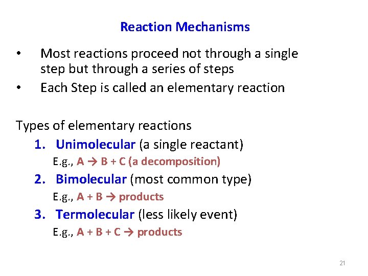 Reaction Mechanisms • • Most reactions proceed not through a single step but through