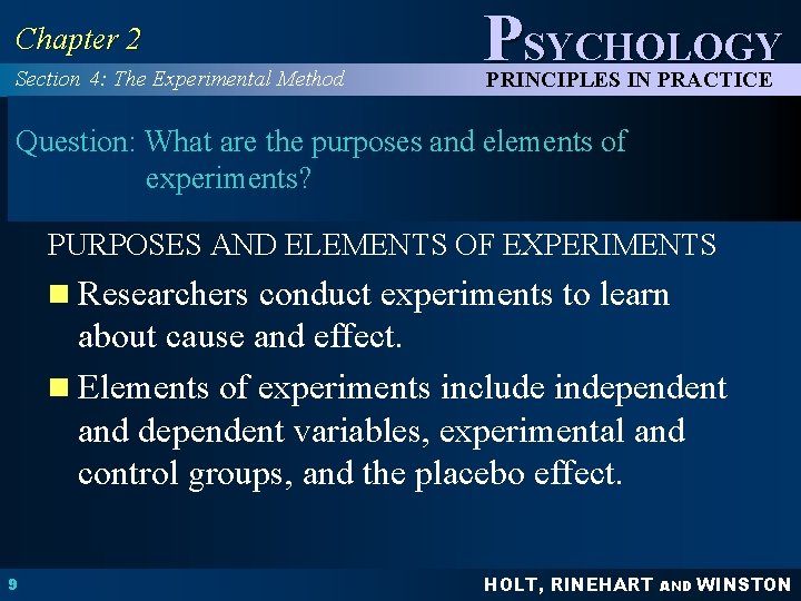 Chapter 2 Section 4: The Experimental Method PSYCHOLOGY PRINCIPLES IN PRACTICE Question: What are