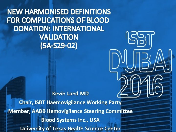 NEW HARMONISED DEFINITIONS FOR COMPLICATIONS OF BLOOD DONATION: INTERNATIONAL VALIDATION (5 A-S 29 -02)